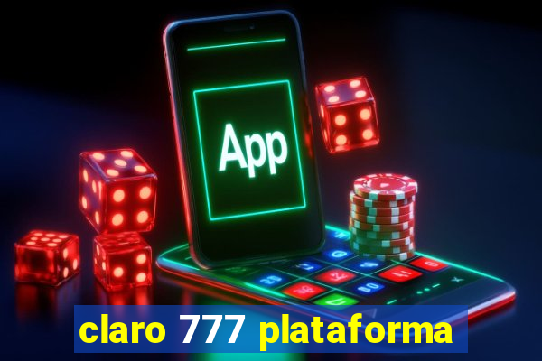 claro 777 plataforma